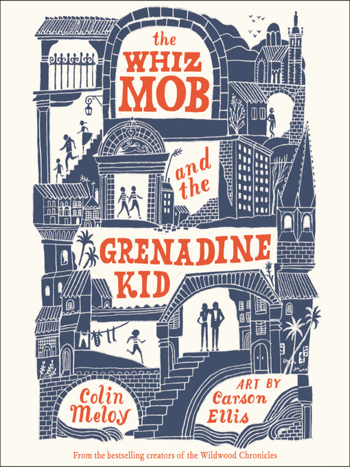 Title details for The Whiz Mob and the Grenadine Kid by Colin Meloy - Available
